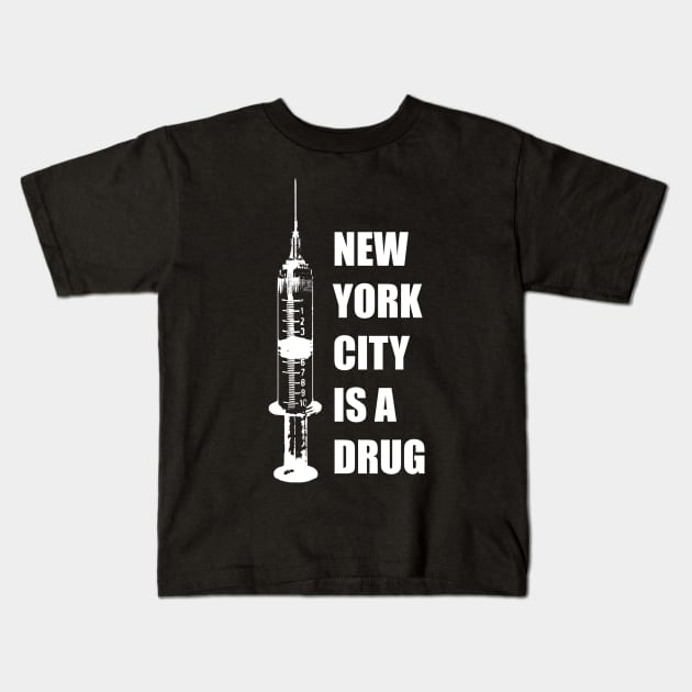 New York City Is A Drug Kids T-Shirt by tommylondon